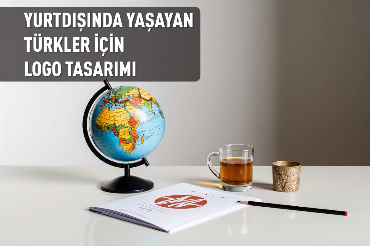 Yurtdışında Yaşayan Türkler İçin Logo Tasarımı Uygun Fiyat Güvenli Süreç